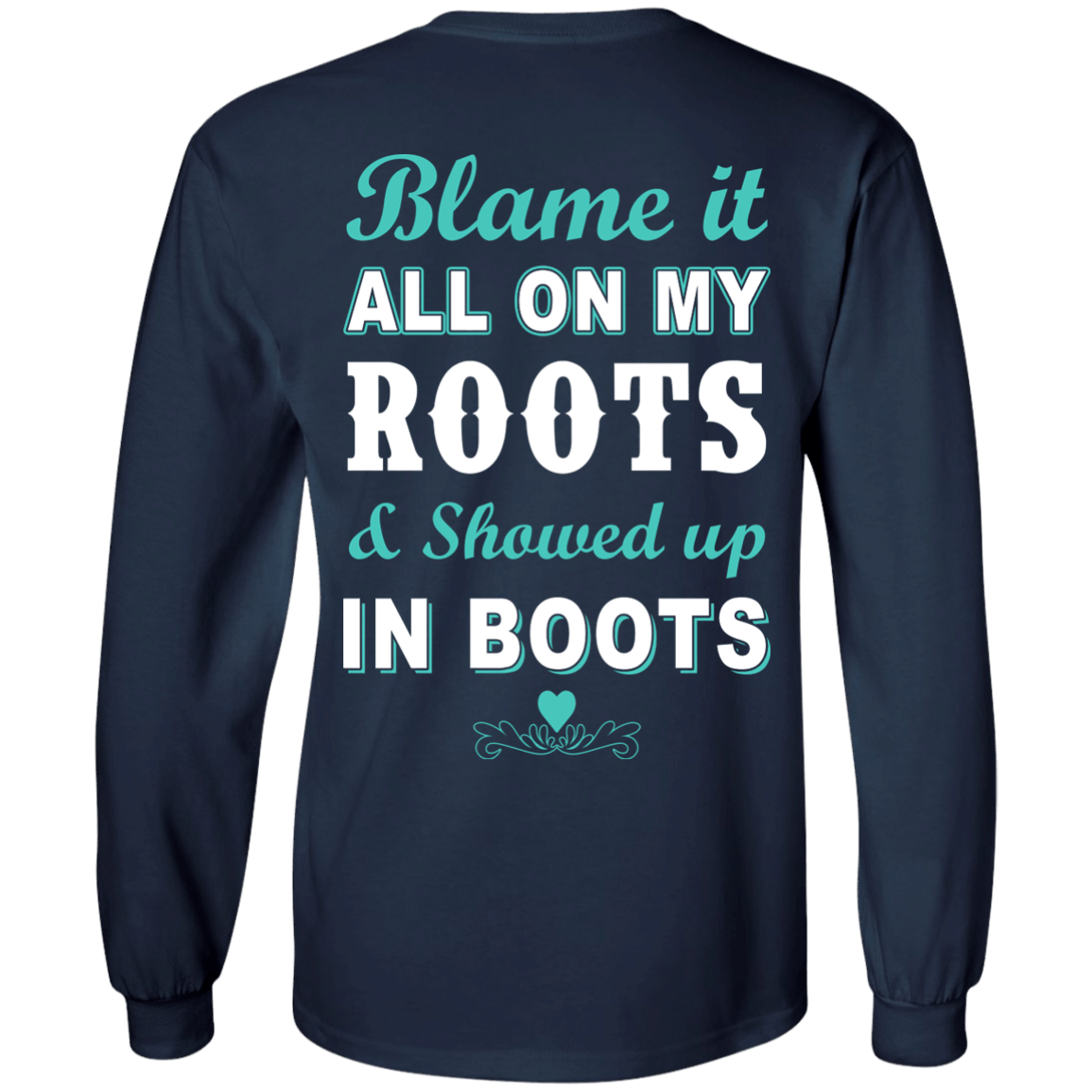 SHOWED UP IN BOOTS T-Shirt & Hoodie | Teecentury.com