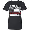 I Am Not Most Women Army Soldier Veteran T-Shirt & Hoodie | Teecentury.com