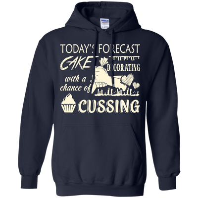 Today's Forecast Cake Decorating With A Chance Of Cussing T-Shirt & Hoodie | Teecentury.com