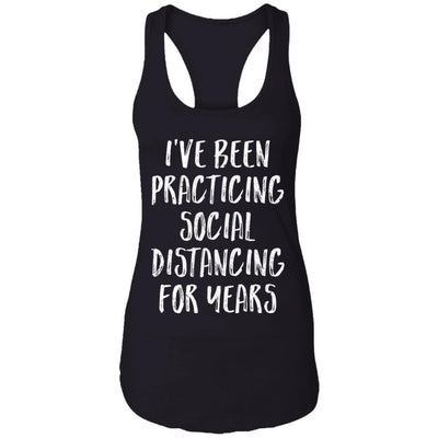 I've Been Social Distancing For Years Funny Quarantine T-Shirt & Tank Top | Teecentury.com
