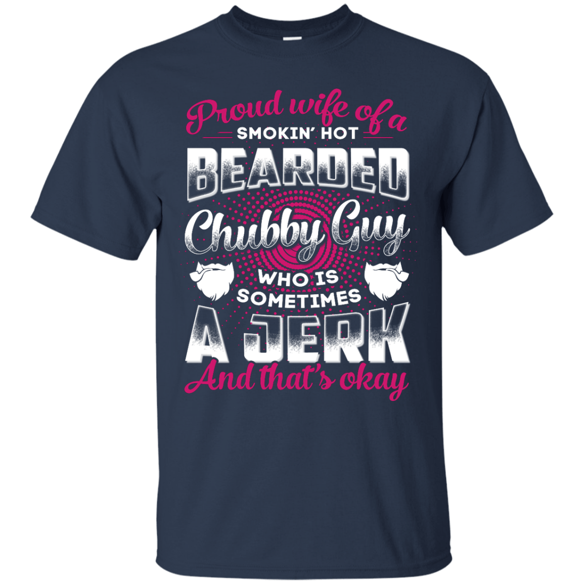 Proud Wife Of A Smokin' Hot Bearded Chubby Guy T-Shirt & Hoodie | Teecentury.com