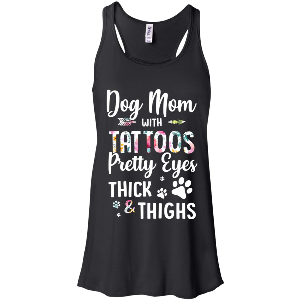 Dog Mom With Tattoos Pretty Eyes Thick Thighs T-Shirt & Tank Top | Teecentury.com