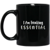 I Am Freaking Essential Mug Coffee Mug | Teecentury.com