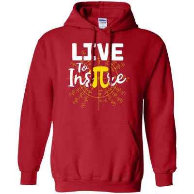 Live To Inspire Pi Day Gift For Student Teacher T-Shirt & Hoodie | Teecentury.com