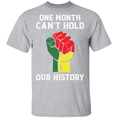 Black History Pride Gifts One Month Can't Hold Our History T-Shirt & Hoodie | Teecentury.com