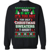 This Is My It's Too Hot For Ugly Sweaters Funny Christmas T-Shirt & Sweatshirt | Teecentury.com