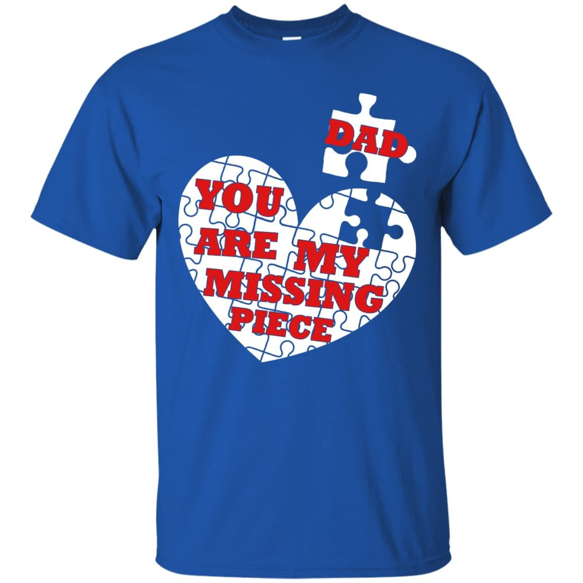 DAD YOU ARE MY MISSING PIECE T-Shirt & Hoodie | Teecentury.com