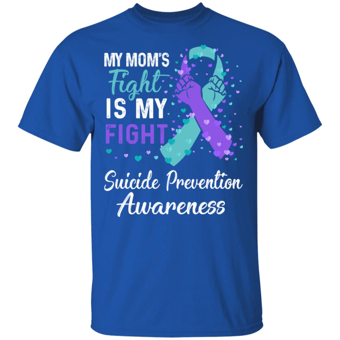 My Mom's Fight Is My Fight Suicide Prevention T-Shirt & Hoodie | Teecentury.com