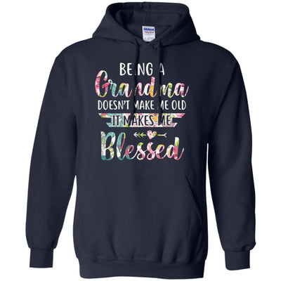 Being A Grandma Doesn't Make Me Old It Makes Me Blessed T-Shirt & Hoodie | Teecentury.com