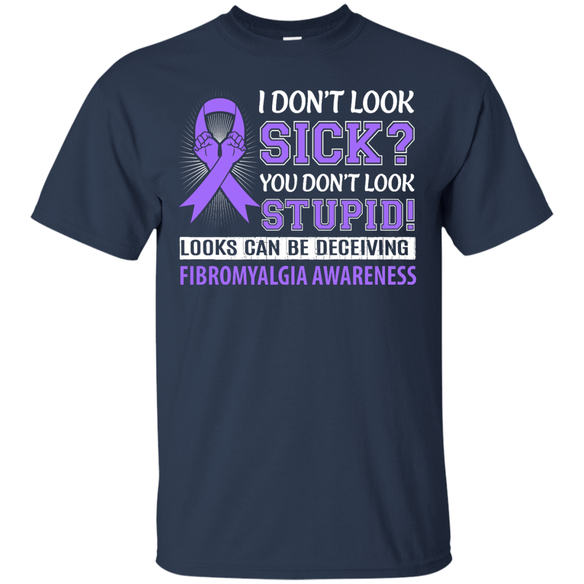 I Don't Look Sick Fibromyalgia Awareness T-Shirt & Hoodie | Teecentury.com