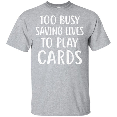 Nurse Not Playing Cards Gift T-Shirt & Hoodie | Teecentury.com