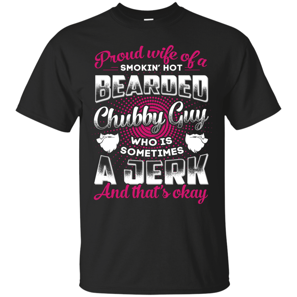 Proud Wife Of A Smokin' Hot Bearded Chubby Guy T-Shirt & Hoodie | Teecentury.com