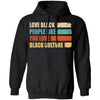 Vintage Love Black People Like You Love Black Culture T-Shirt & Hoodie | Teecentury.com