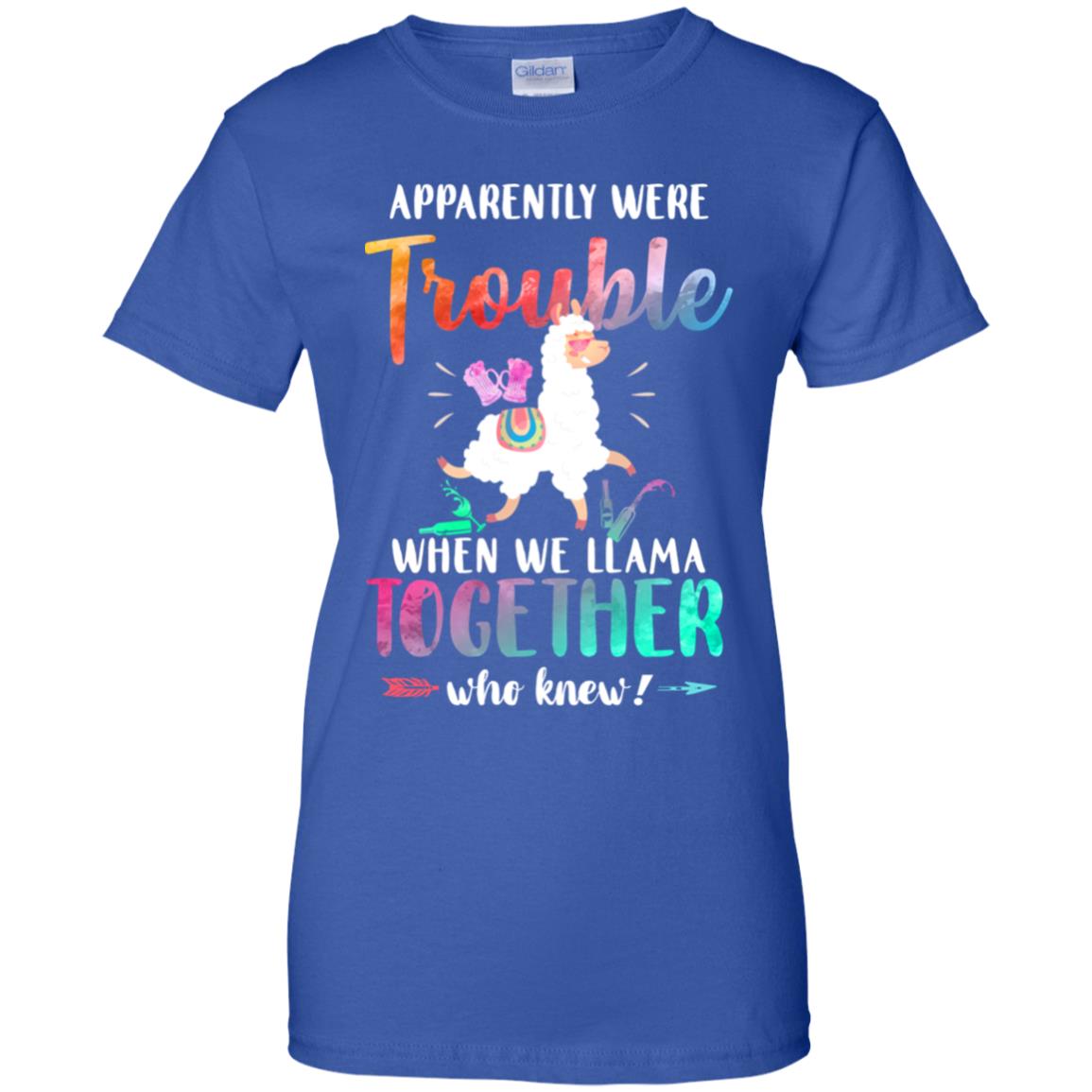 Apparently We're Trouble When We Are Together Llama T-Shirt & Tank Top | Teecentury.com