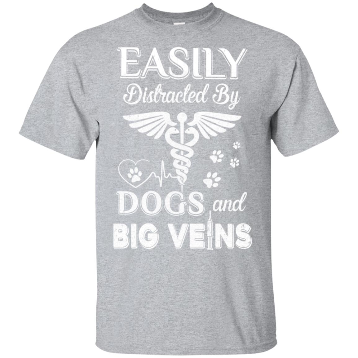 Easily Distracted By Dogs And Big Veins Nurse Puppy T-Shirt & Hoodie | Teecentury.com