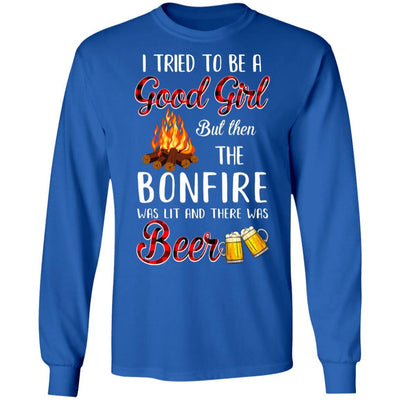 I Tried To Be A Good Girl But The Bonfire And Beer T-Shirt & Hoodie | Teecentury.com