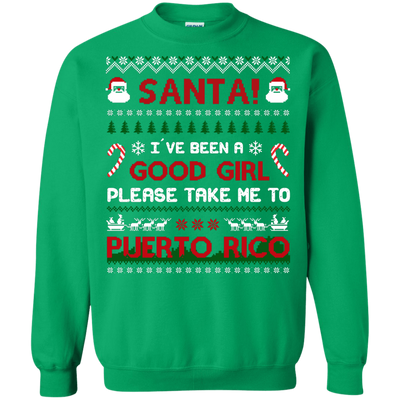Santa I've Been A Good Girl Please Take Me To Puerto Rico T-Shirt & Hoodie | Teecentury.com