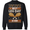 Best Leg Day Ever Ugly Christmas Sweater Funny Thanksgiving T-Shirt & Sweatshirt | Teecentury.com