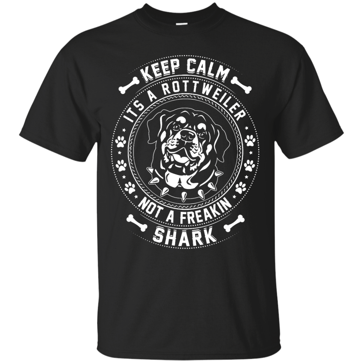 Keep Calm It's A Rottweiler Not A Freaking Shark T-Shirt & Hoodie | Teecentury.com