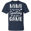 Mimi Is My Name Spoiling Is My Game Funny Mothers Day T-Shirt & Tank Top | Teecentury.com