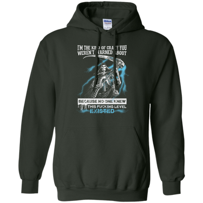 I'm The Kind Of Crazy You Weren't Warned About T-Shirt & Hoodie | Teecentury.com