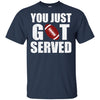 You Just Got Served Gifts For Football Lovers T-Shirt & Hoodie | Teecentury.com