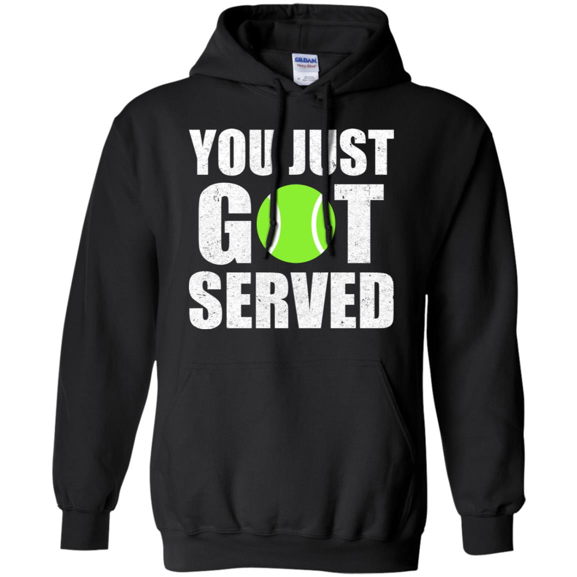 You Just Got Served Gifts For Tennis Lovers T-Shirt & Hoodie | Teecentury.com