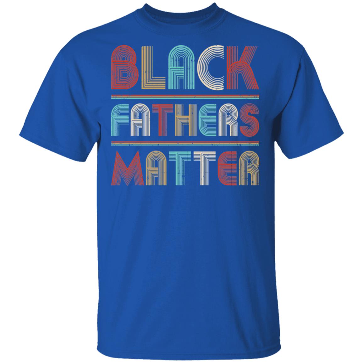 Black Fathers Matter Family Civil Rights Dad T-Shirt & Hoodie | Teecentury.com
