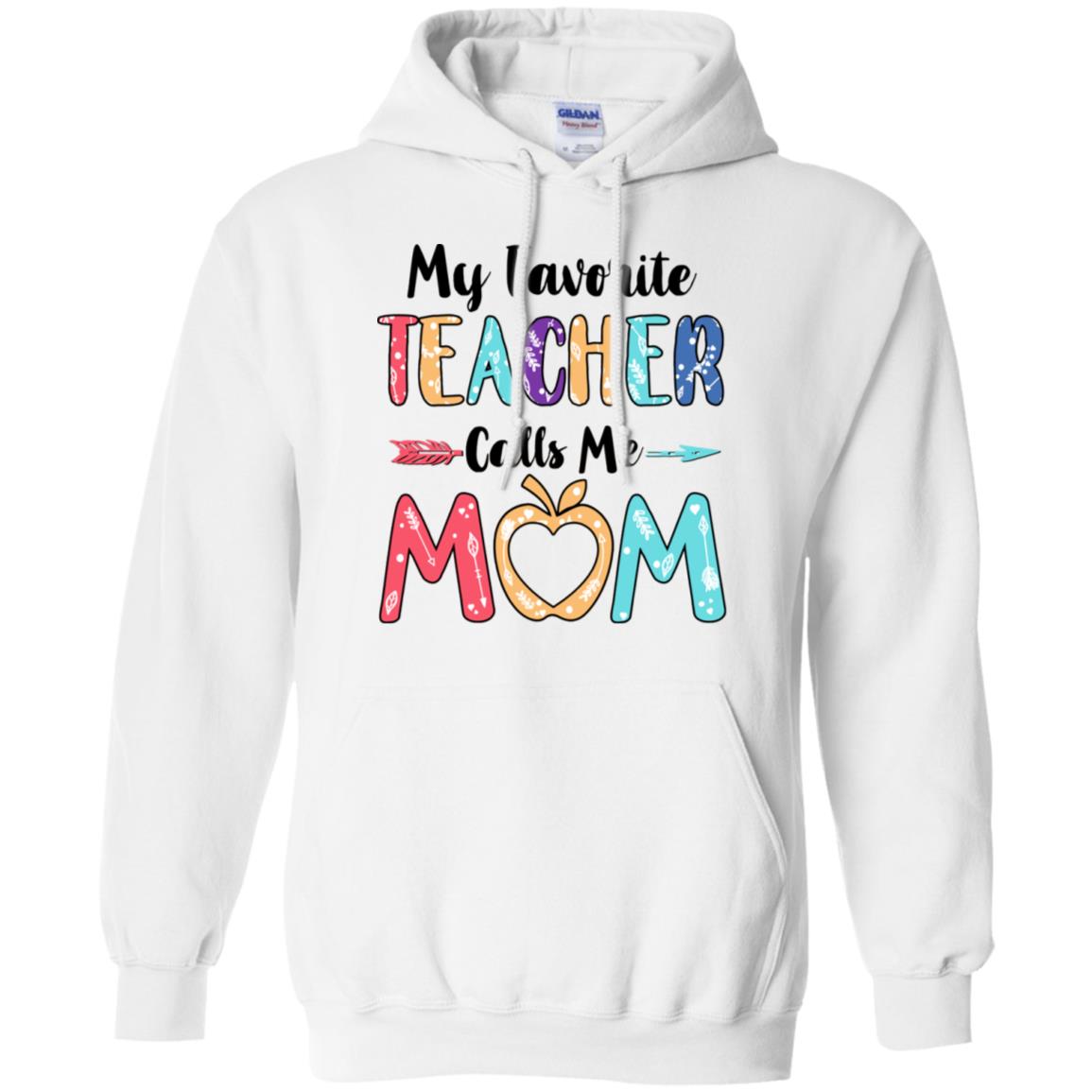 My Favorite Teacher Calls Me Mom Mothers Day Gift T-Shirt & Hoodie | Teecentury.com