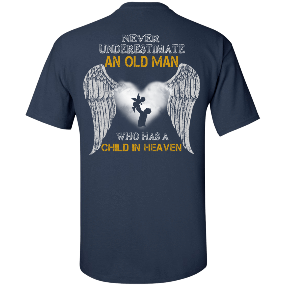 Never Undertimate An Old Man Has Child In Heaven T-Shirt & Hoodie | Teecentury.com
