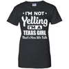 I'm Not Yelling I'm A Texas Girl Thats How We Talk T-Shirt & Hoodie | Teecentury.com