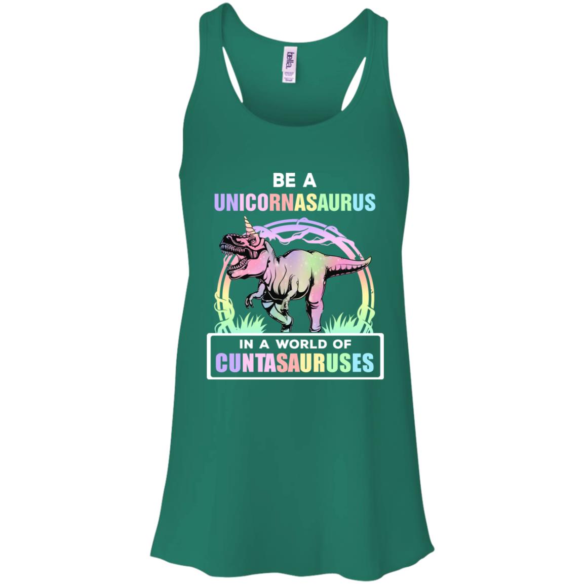 Be A Unicornasaurus Rex A World Of Cuntasauruses T-Shirt & Tank Top | Teecentury.com
