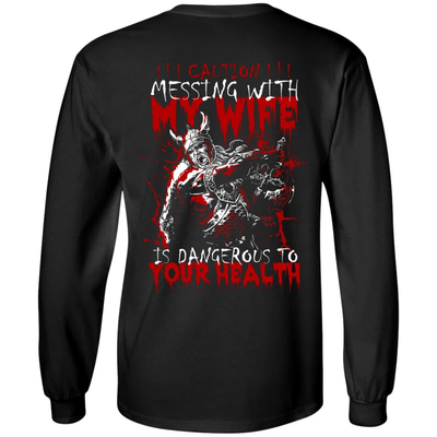 Caution Messing With My Wife Is Dangerous To Your Health T-Shirt & Hoodie | Teecentury.com