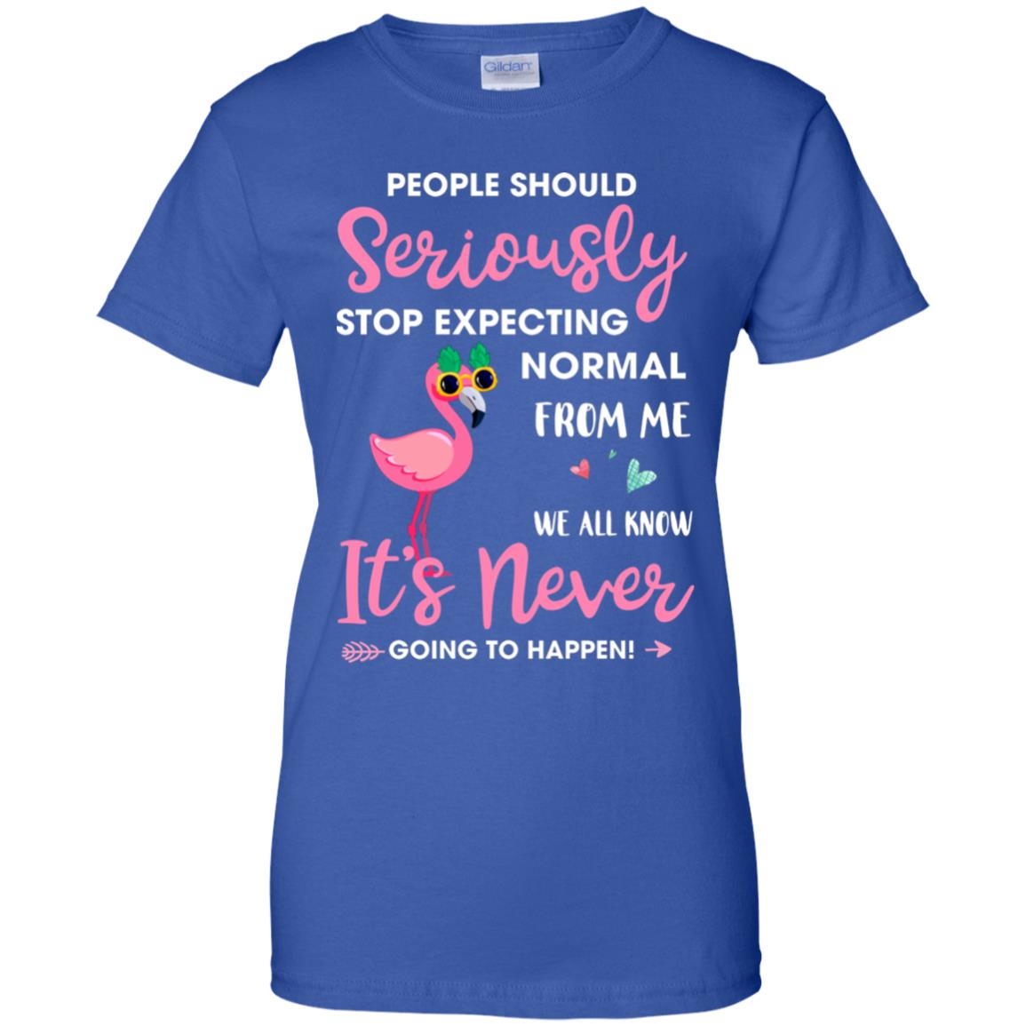 People Should Stop Expecting Normal From Me Flamingo T-Shirt & Tank Top | Teecentury.com