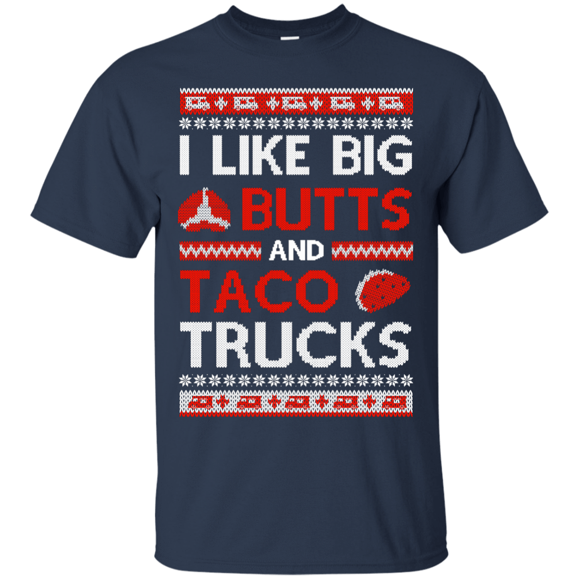 I Like Big Butts And Taco Trucks Sweater T-Shirt & Hoodie | Teecentury.com