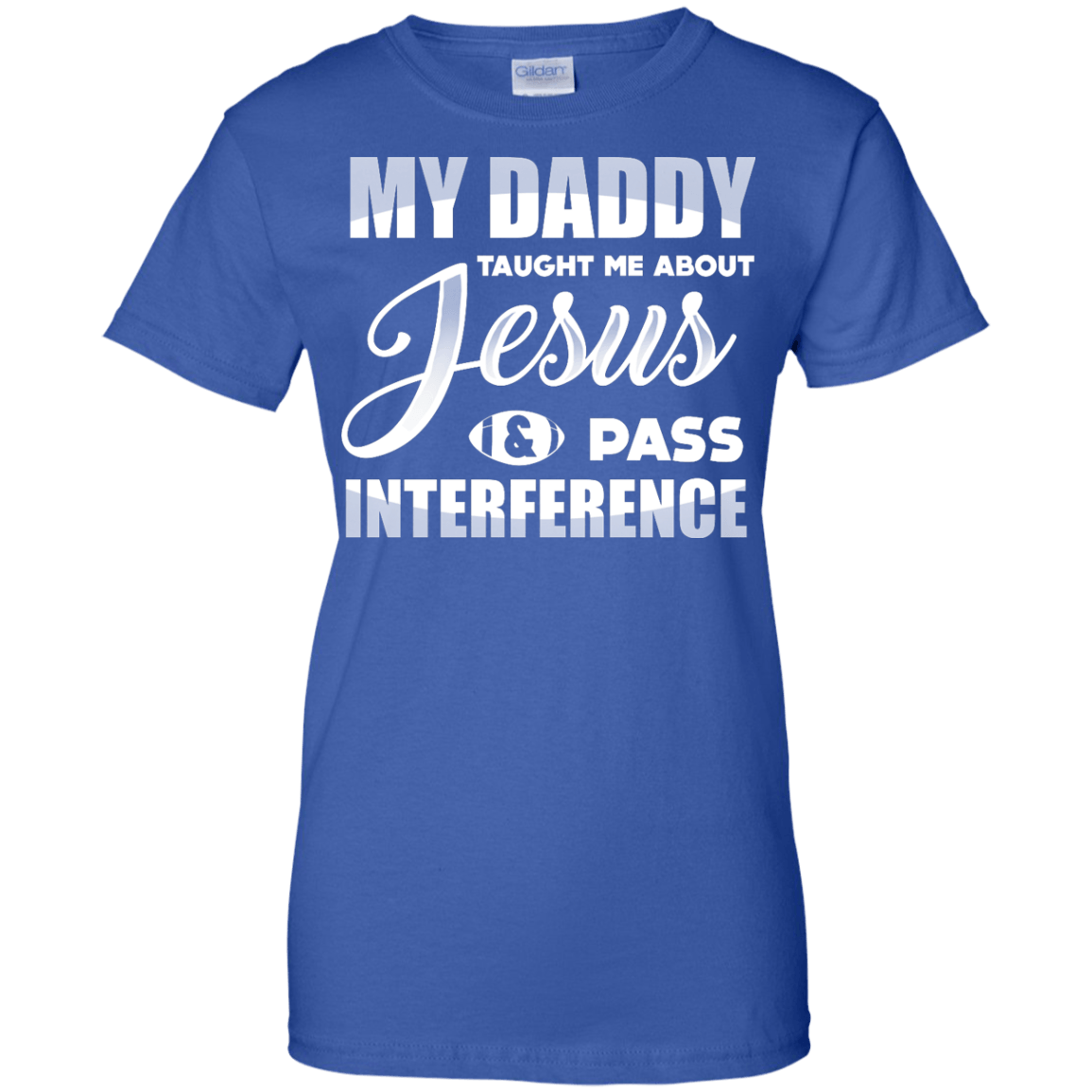 MY Daddy Taught Me About Jesus & Pass Interference T-Shirt & Hoodie | Teecentury.com