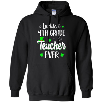 Luckiest 4th Grade Teacher Ever Irish St Patricks Day T-Shirt & Hoodie | Teecentury.com