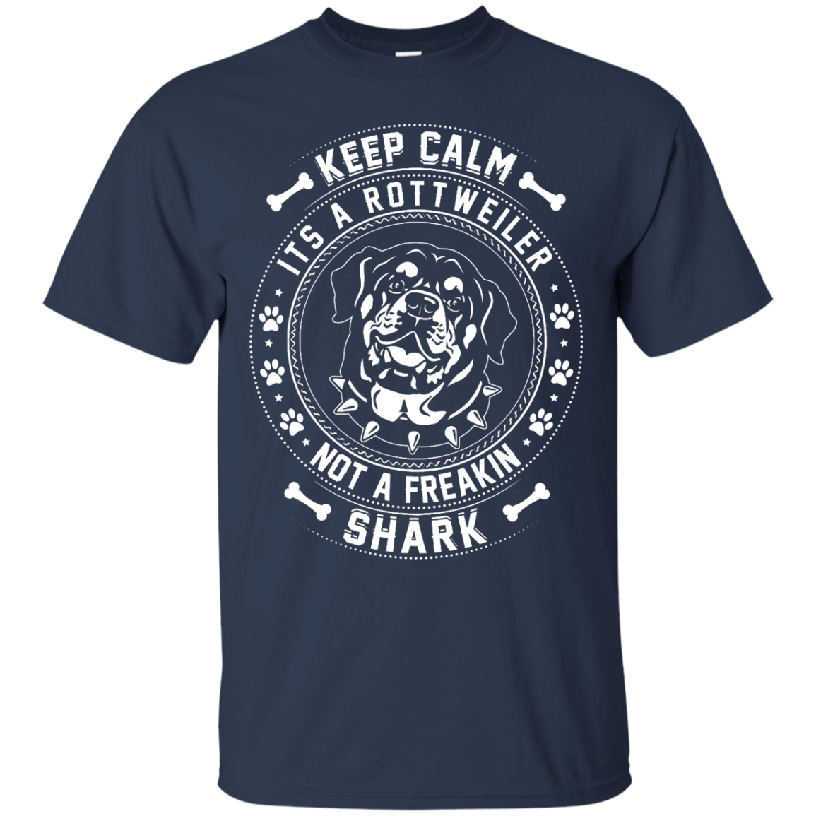 Keep Calm It's A Rottweiler Not A Freaking Shark T-Shirt & Hoodie | Teecentury.com