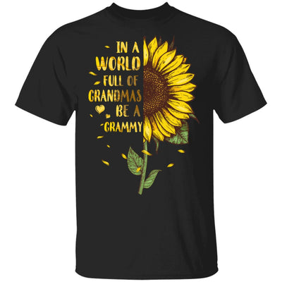 In A World Full Of Grandmas Be A Grammy Mothers Day T-Shirt & Sweatshirt | Teecentury.com