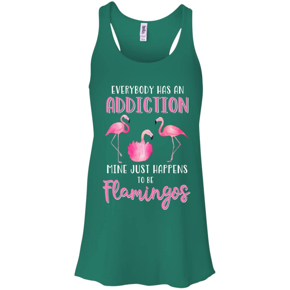 Everybody Has An Addiction Mine Just Happens To Be Flamingos T-Shirt & Tank Top | Teecentury.com