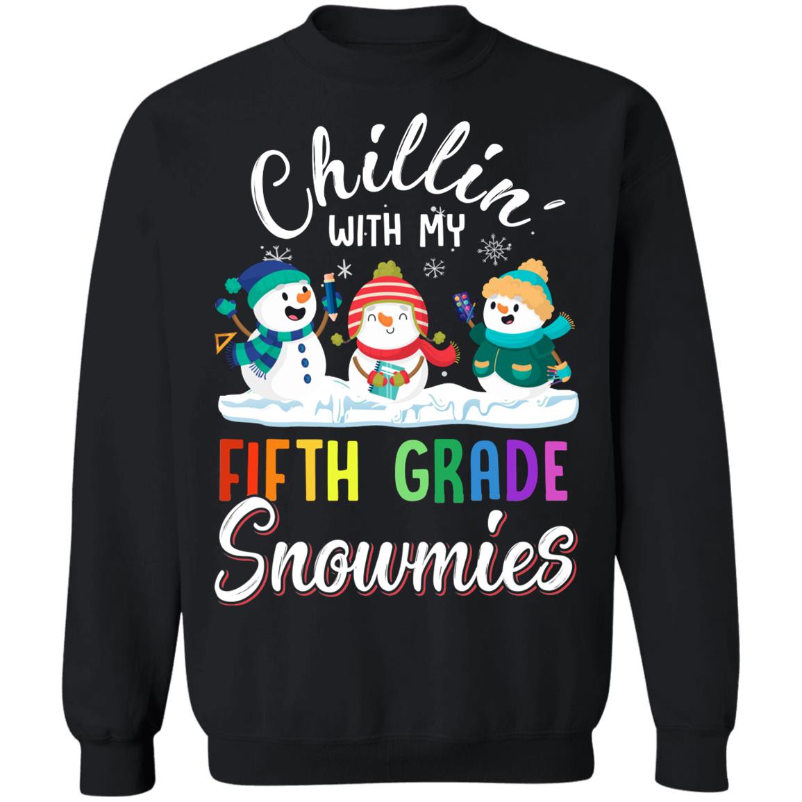 Chillin' With Fifth Grade Snowmies Christmas Teacher Gifts T-Shirt & Sweatshirt | Teecentury.com