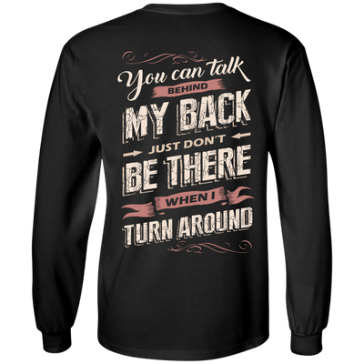 You Can Talk Behind My Back T-Shirt & Hoodie | Teecentury.com