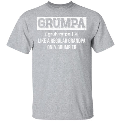 Grumpa Like Regular Grandpa Only Grumpier Funny Papa T-Shirt & Hoodie | Teecentury.com