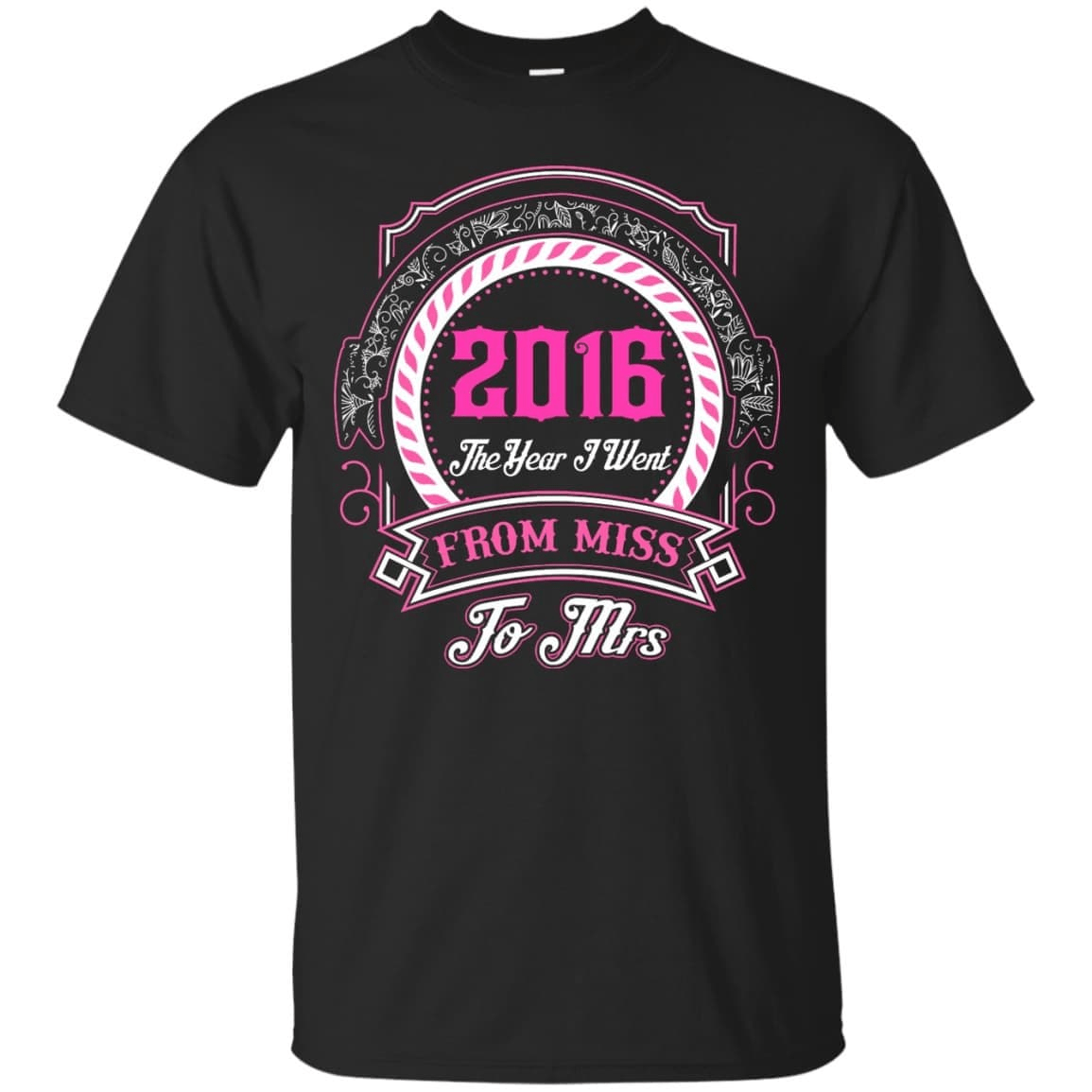 2016 The Year I Went From Miss To Mrs T-Shirt & Hoodie | Teecentury.com