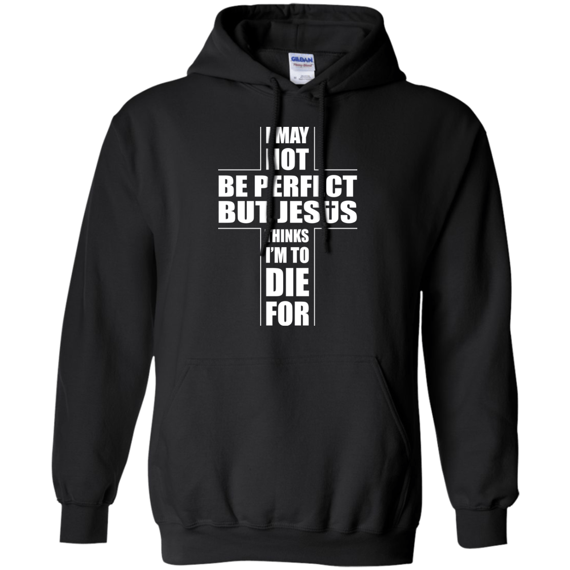 I May Not Be Perfect But Jesus Thinks I'm To Die For T-Shirt & Hoodie | Teecentury.com