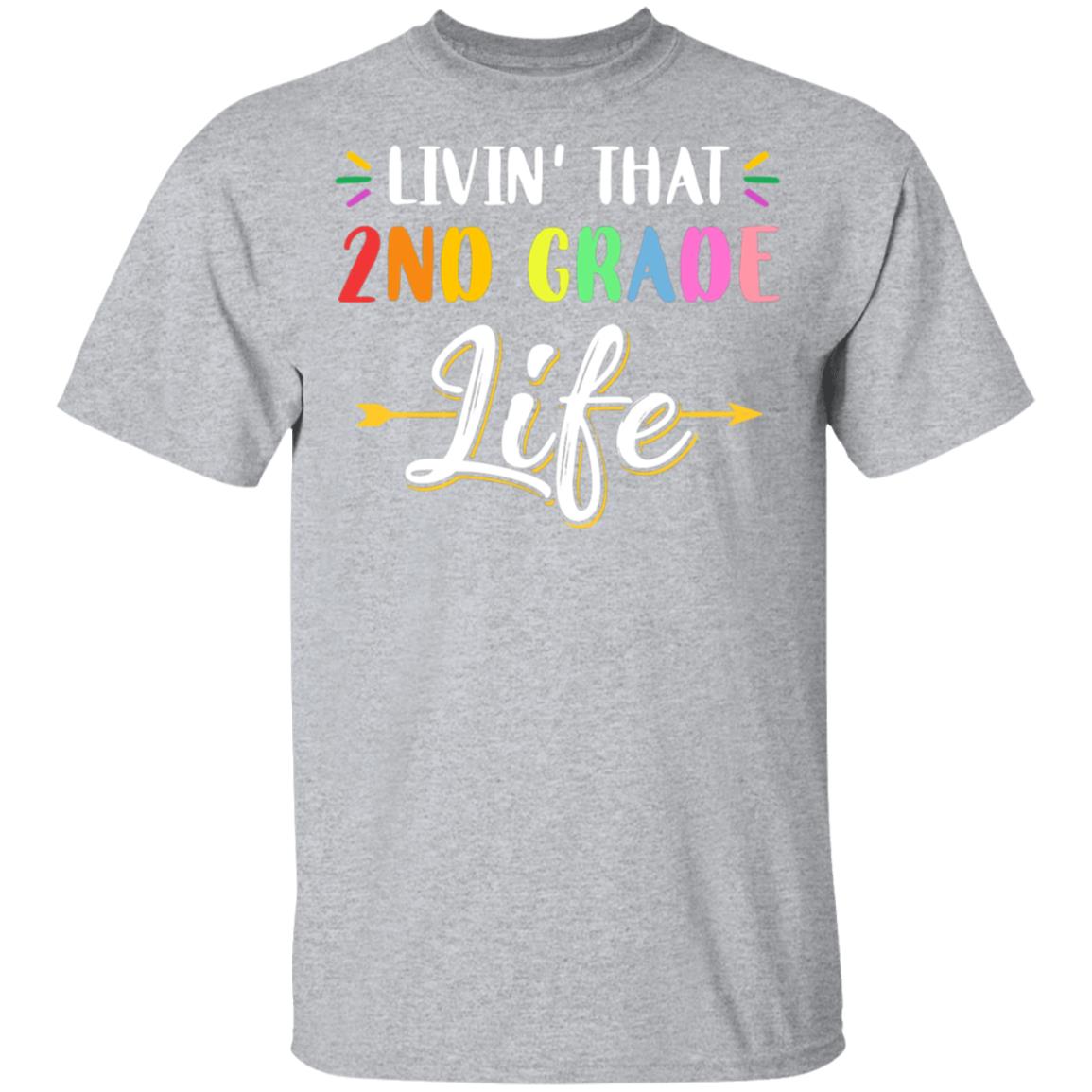 Livin' That 2nd Grade Life Fourth Grade Teacher T-Shirt & Hoodie | Teecentury.com