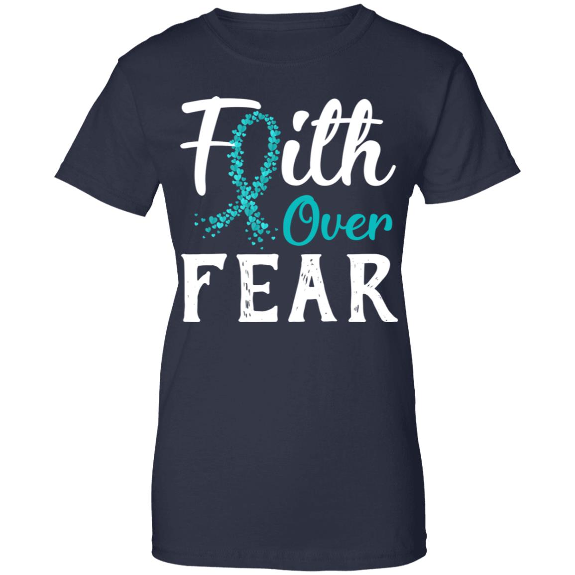Ovarian Cancer Awareness Teal Ribbon Faith Over Fear T-Shirt & Hoodie | Teecentury.com