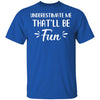 Funny Underestimate Me That'll Be Fun T-Shirt & Hoodie | Teecentury.com
