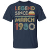 Legend Since March 1980 Vintage 42th Birthday Gifts T-Shirt & Hoodie | Teecentury.com