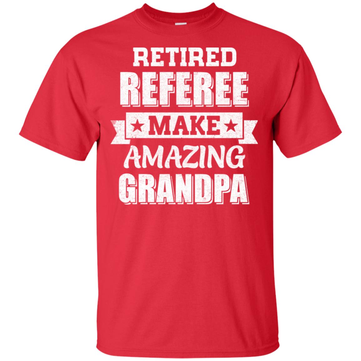 Funny Retired Referee Make Amazing Grandpa Gifts T-Shirt & Hoodie | Teecentury.com